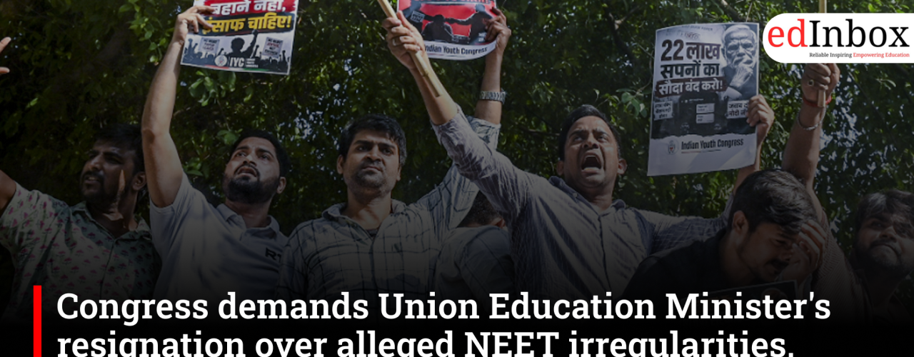 Congress demands Union Education Minister's resignation over alleged NEET irregularities, launches nationwide protest campaign