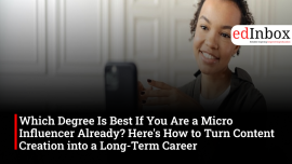 Which Degree Is Best If You Are a Micro Influencer Already? Here's How to Turn Content Creation into a Long-Term Career
