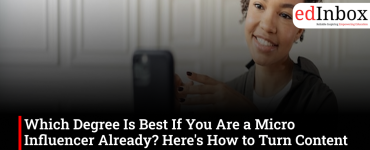 Which Degree Is Best If You Are a Micro Influencer Already? Here's How to Turn Content Creation into a Long-Term Career