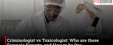 Criminologist vs Toxicologist: Who are these Forensic Experts, and How to be One
