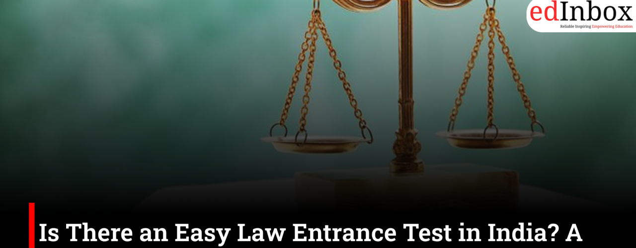 Is There an Easy Law Entrance Test in India? A Guide for Aspiring Law Students