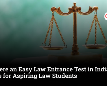 Is There an Easy Law Entrance Test in India? A Guide for Aspiring Law Students