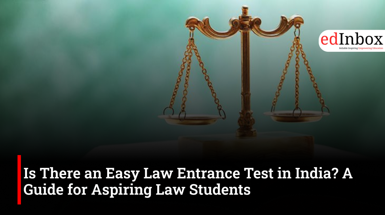 Is There an Easy Law Entrance Test in India? A Guide for Aspiring Law Students