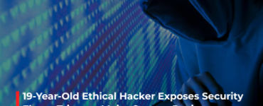 19-Year-Old Ethical Hacker Exposes Security Flaws, Triggers Major System Review