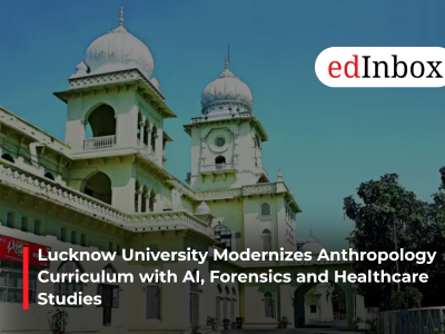 Lucknow University Modernizes Anthropology Curriculum with AI, Forensics and Healthcare Studies