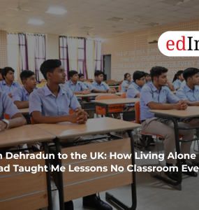 From Dehradun to the UK: How Living Alone Abroad Taught Me Lessons No Classroom Ever Could