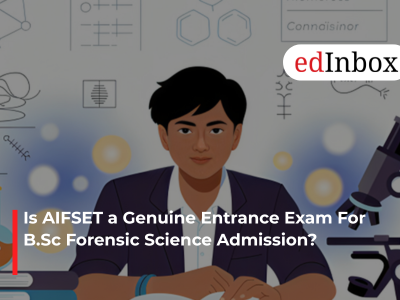 Is AIFSET a Genuine Entrance Exam For B.Sc Forensic Science Admission?