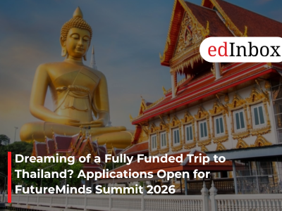 Dreaming of a Fully Funded Trip to Thailand? Applications Open for FutureMinds Summit 2026