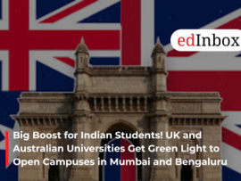 Big Boost for Indian Students! UK and Australian Universities Get Green Light to Open Campuses in Mumbai and Bengaluru