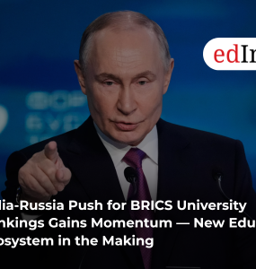 India-Russia Push for BRICS University Rankings Gains Momentum — New Education Ecosystem in the Making