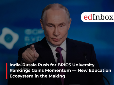 India-Russia Push for BRICS University Rankings Gains Momentum — New Education Ecosystem in the Making