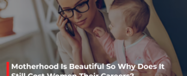 Motherhood Is Beautiful So Why Does It Still Cost Women Their Careers?