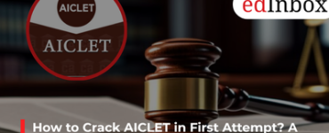 How to Crack AICLET in First Attempt? A Practical Guide for Law Aspirants
