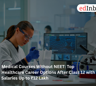 Medical Courses Without NEET: Top Healthcare Career Options After Class 12 with Salaries Up to ₹12 Lakh