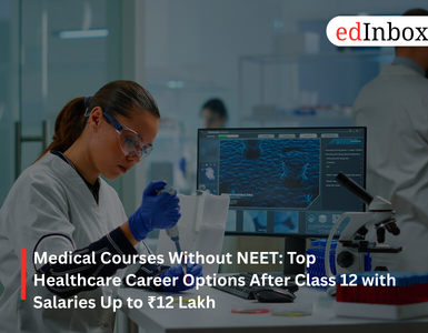 Medical Courses Without NEET: Top Healthcare Career Options After Class 12 with Salaries Up to ₹12 Lakh