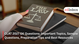 CLAT 2027 GK Questions: Important Topics, Sample Questions, Preparation Tips and Best Resources