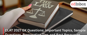 CLAT 2027 GK Questions: Important Topics, Sample Questions, Preparation Tips and Best Resources