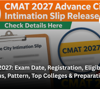 CMAT 2027: Exam Date, Registration, Eligibility, Syllabus, Pattern, Top Colleges & Preparation Guide