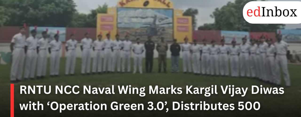 RNTU NCC Naval Wing Marks Kargil Vijay Diwas with ‘Operation Green 3.0’, Distributes 500 Saplings Across Bhopal