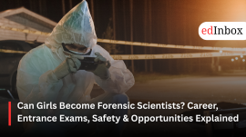 Can Girls Become Forensic Scientists? Career, Entrance Exams, Safety & Opportunities Explained