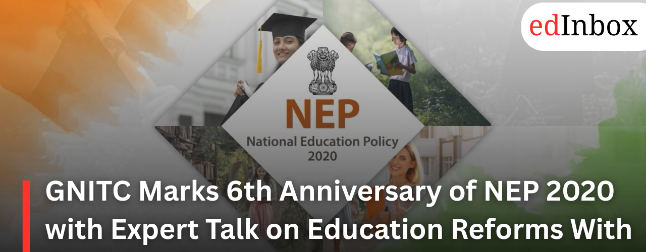 GNITC Marks 6th Anniversary of NEP 2020 with Expert Talk on Education Reforms With Over 450 Participants