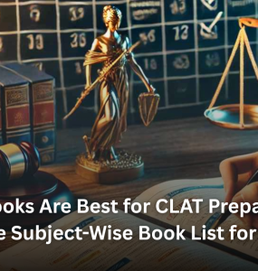 Which Books Are Best for CLAT Preparation? Complete Subject-Wise Book List for CLAT 2027