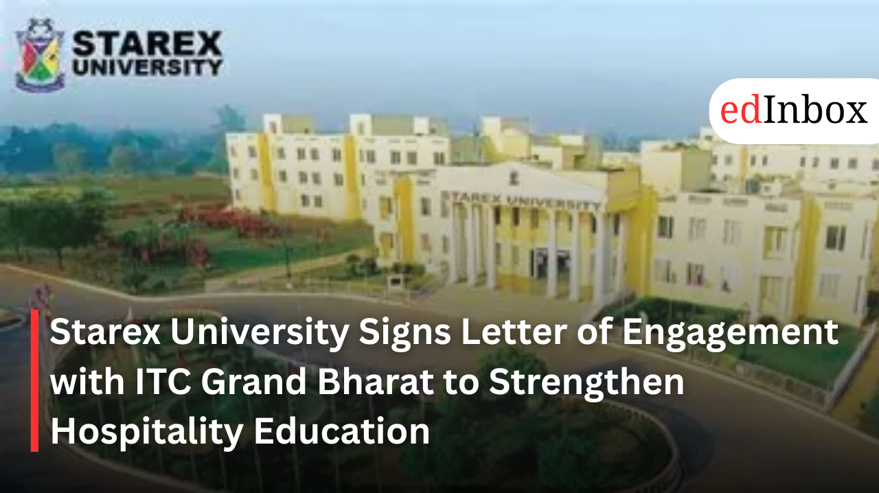 Starex University Signs Letter of Engagement with ITC Grand Bharat to Strengthen Hospitality Education
