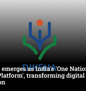 DIKSHA emerges as India's 'One Nation, One Digital Platform', transforming digital school education