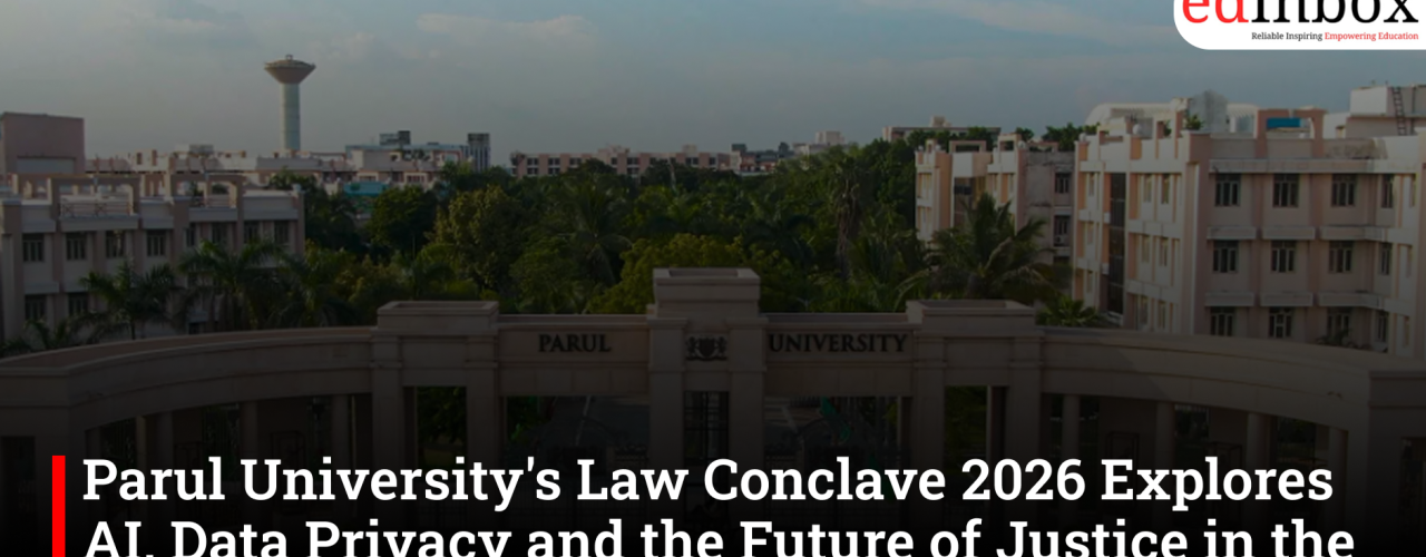 Parul University's Law Conclave 2026 Explores AI, Data Privacy and the Future of Justice in the Digital Era 