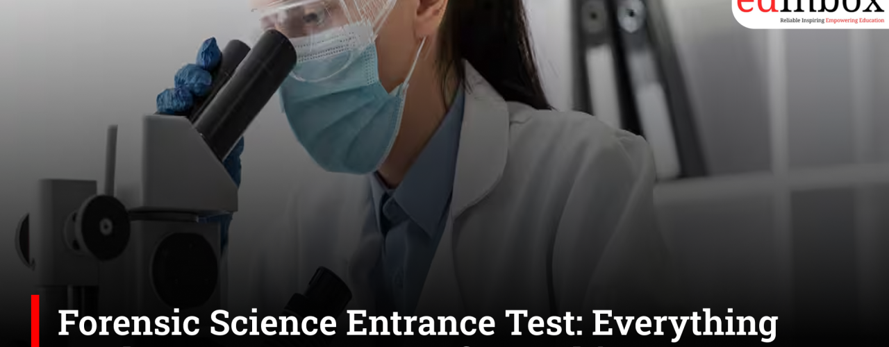 Forensic Science Entrance Test: Everything Students Must Know Before Taking AIFSET 