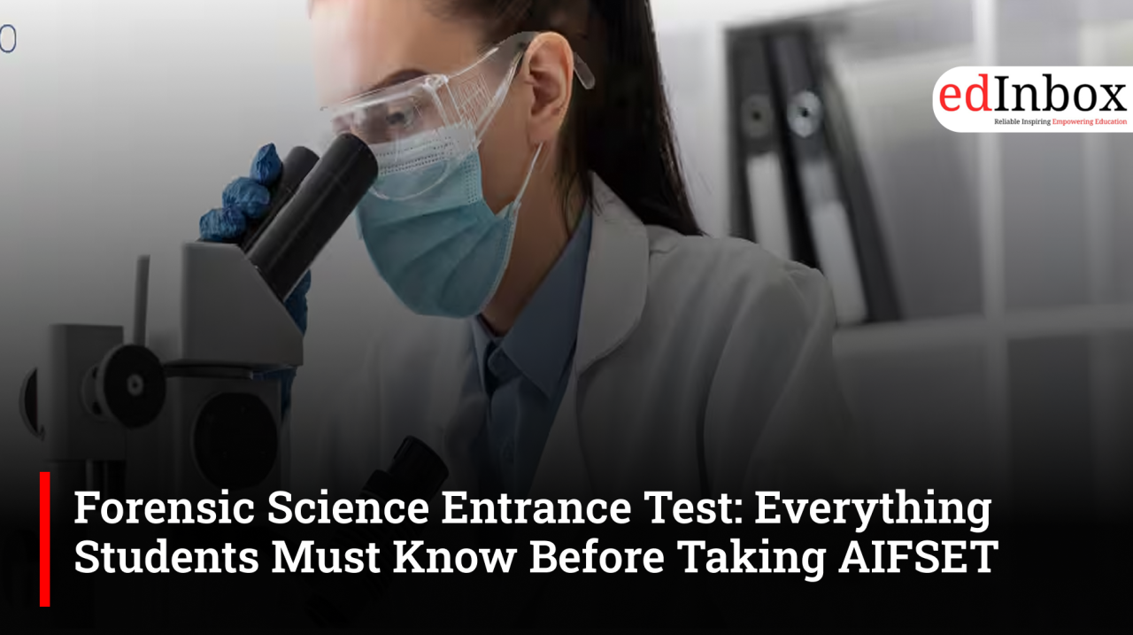 Forensic Science Entrance Test: Everything Students Must Know Before Taking AIFSET