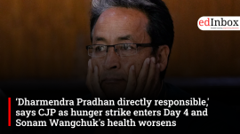 ‘Dharmendra Pradhan directly responsible,' says CJP as hunger strike enters Day 4 and Sonam Wangchuk's health worsens 