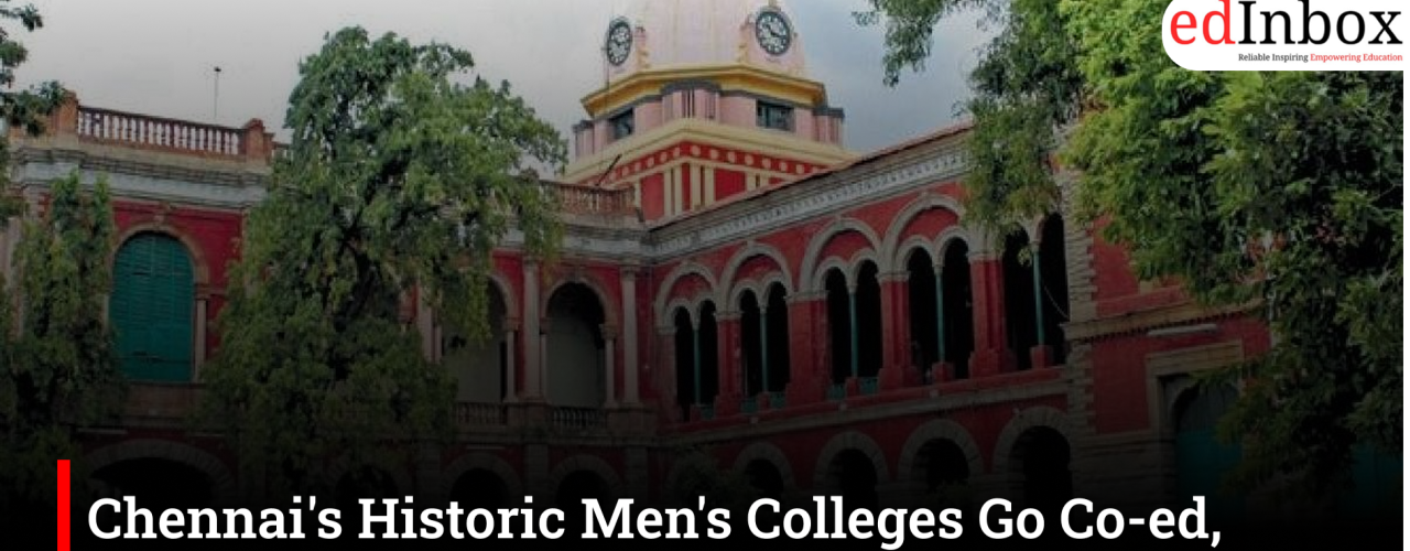 Chennai's Historic Men's Colleges Go Co-ed, Marking a New Era for Higher Education
