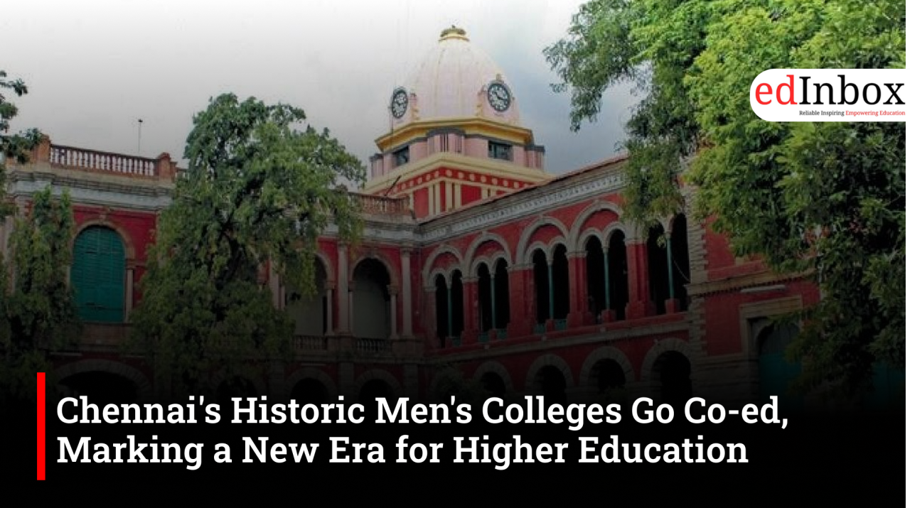 Chennai's Historic Men's Colleges Go Co-ed, Marking a New Era for Higher Education