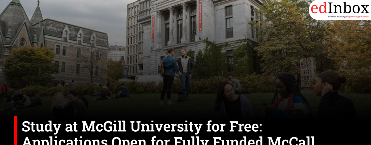 Study at McGill University for Free: Applications Open for Fully Funded McCall MacBain Scholarship 2027 in Canada