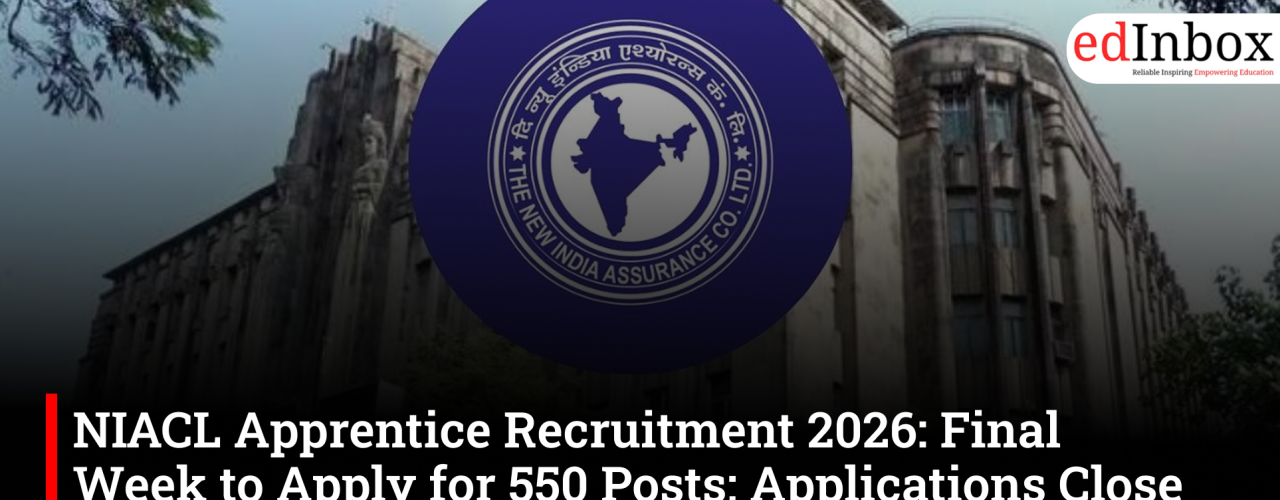 NIACL Apprentice Recruitment 2026: Final Week to Apply for 550 Posts; Applications Close on July 6