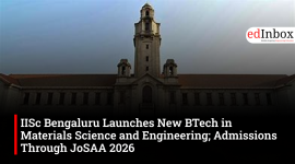 IISc Bengaluru Launches New BTech in Materials Science and Engineering; Admissions Through JoSAA 2026