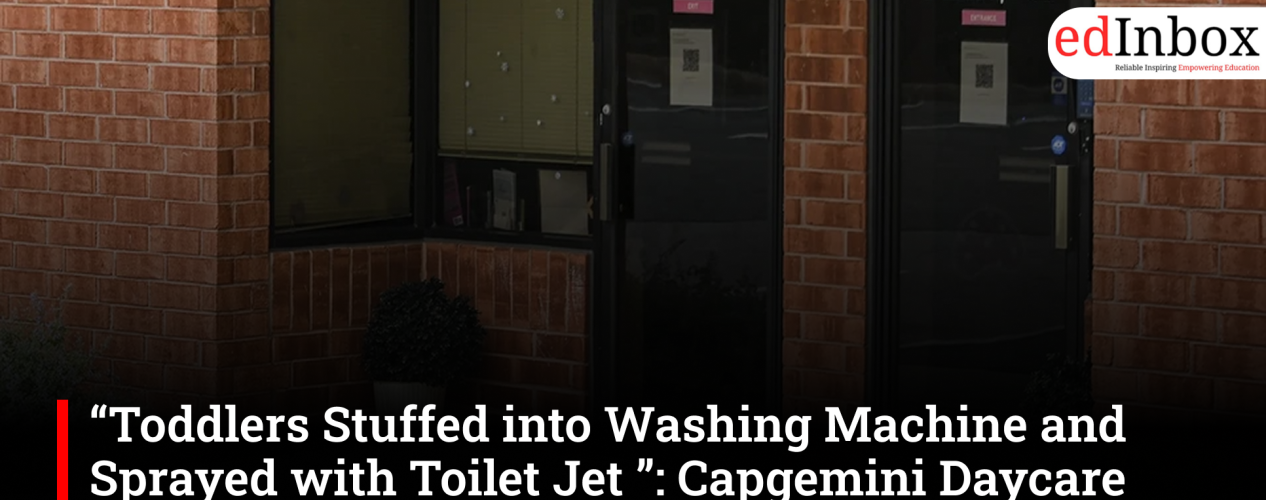 Capgemini Daycare Abuse Case: These Toddlers May Forget the Words, But Will They Ever Forget the Fear?