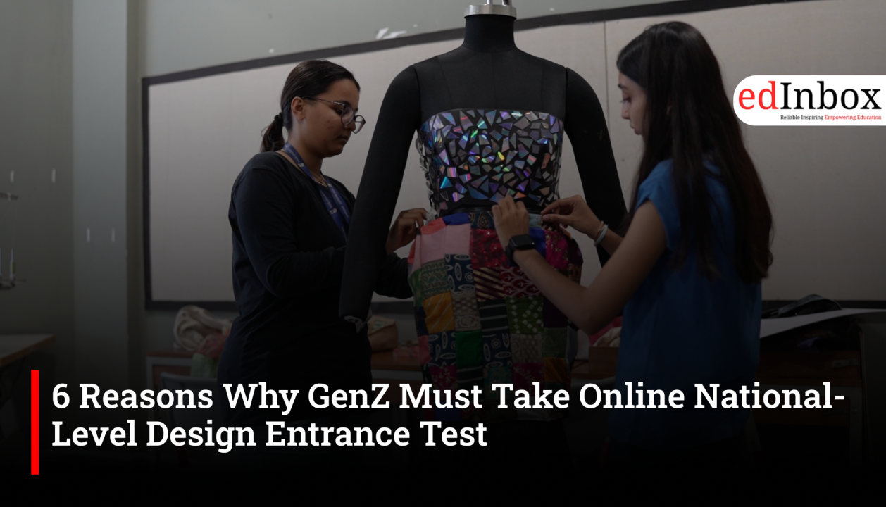 6 Reasons Why GenZ Must Take Online National-Level Design Entrance Test 