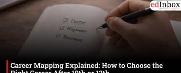 Career Mapping Explained: How to Choose the Right Career After 10th or 12th 