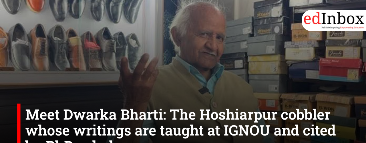 Meet Dwarka Bharti: The Hoshiarpur cobbler whose writings are taught at IGNOU and cited by PhD scholars