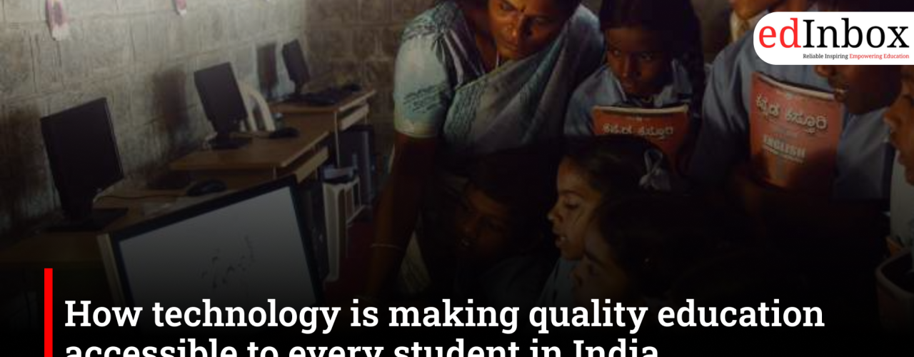 How technology is making quality education accessible to every student in India