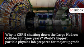 Why is CERN shutting down the Large Hadron Collider for three years? World's biggest particle physics lab prepares for major upgrade