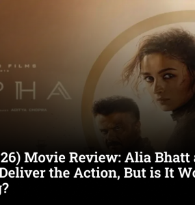 Alpha (2026) Movie Review: Alia Bhatt and Sharvari Deliver the Action, But is It Worth Watching?