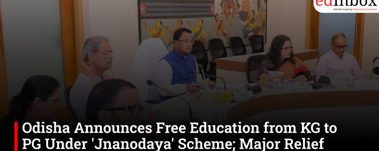 Odisha Announces Free Education from KG to PG Under 'Jnanodaya' Scheme; Major Relief for Students and Parents