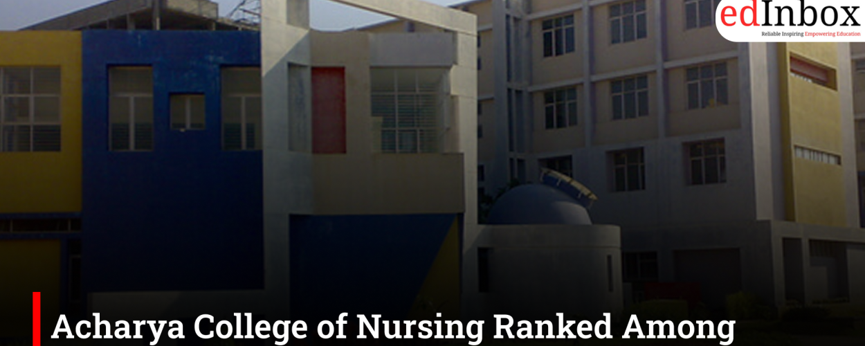 Acharya College of Nursing Ranked Among Top Nursing Colleges in Karnataka 2026 