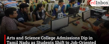 Arts and Science College Admissions Dip in Tamil Nadu as Students Shift to Job-Oriented Courses