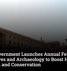 Delhi Government Launches Annual Fellowships in Archives and Archaeology to Boost Heritage Research and Conservation