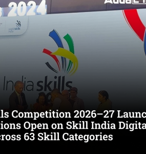 IndiaSkills Competition 2026–27 Launched: Registrations Open on Skill India Digital Hub for Youth Across 63 Skill Categories