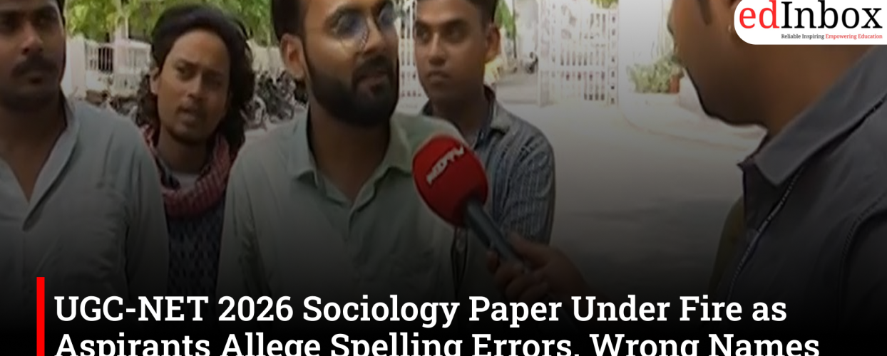 UGC-NET 2026 Sociology Paper Under Fire as Aspirants Allege Spelling Errors, Wrong Names and Out-of-Syllabus Questions
